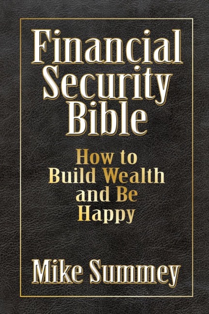 The Financial Security Bible: How to Build Wealth and Be Happy