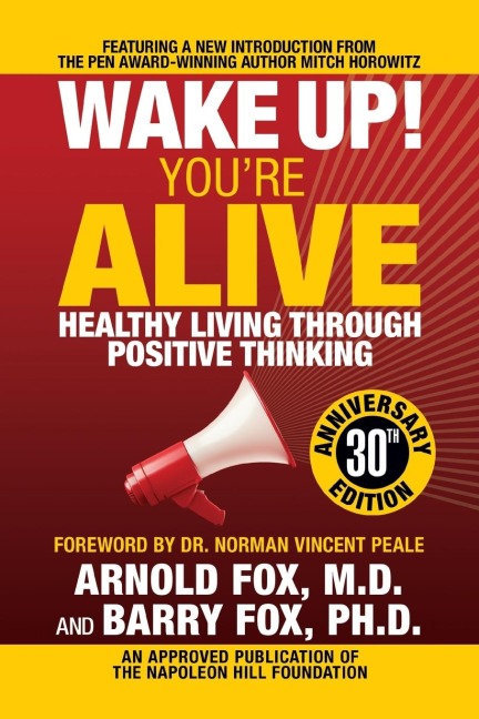 Wake Up! Youre Alive: Healthy Living Through Positive Thinking: Healthy Living Through Positive Thinking