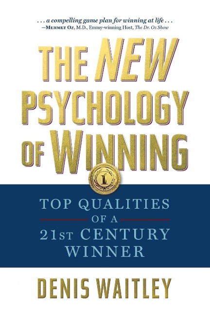 The New Psychology of Winning LIVE: Top Qualities of a 21st Century Winner