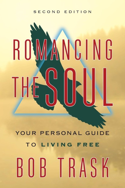 Romancing the Soul: Your Personal Guide to Living Free