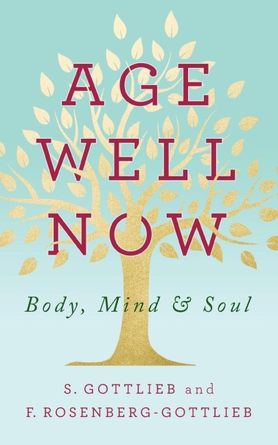 Age Well Now: Body, Mind and Soul