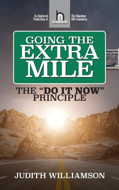 Going the Extra Mile: The Do It Now: Principle