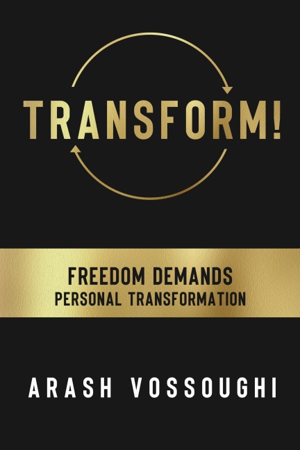 Transform!: Freedom Demands Personal Transformation