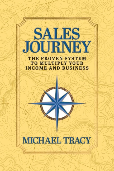 Sales Journey: The Proven System to Multiply Your Income and Business