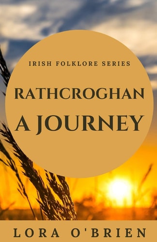Rathcroghan, a Journey Authentic Connection to Ireland