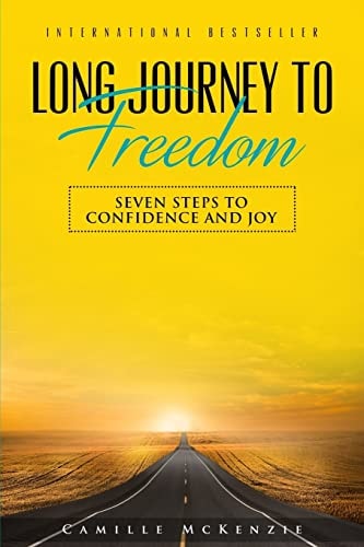Long Journey to Freedom Seven Steps to Confidence and Joy
