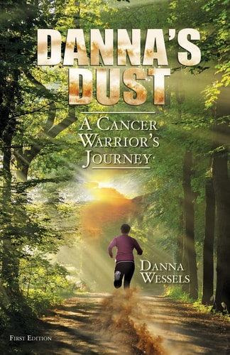 Danna's Dust A Cancer Warrior's Journey