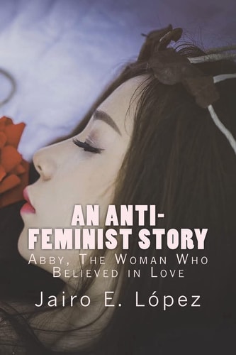 An Anti-Feminist Story Abby, the Woman Who Believed in Love