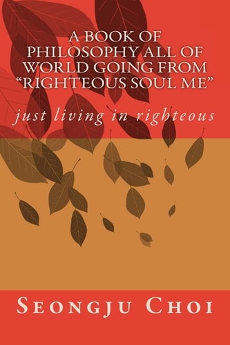 A Book of Philosophy All of World Going from ?righteous Soul Me?
