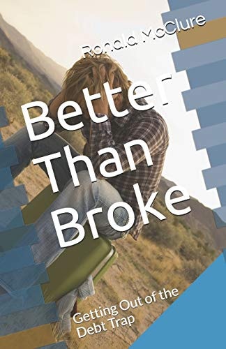 Better Than Broke Getting Out of the Debt Trap