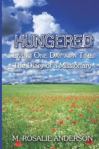 Hungered Living One Day at a Time. the Diary of a Missionary