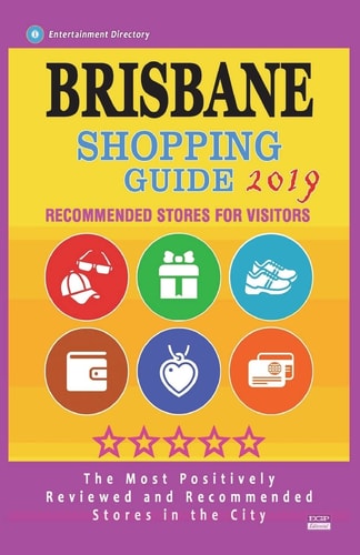 Brisbane Shopping Guide 2019 Best Rated Stores in Brisbane, Australia - Stores Recommended for Visitors, (Shopping Guide 2019)