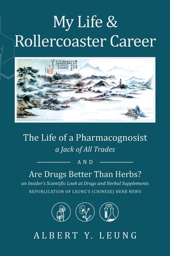My Life and Rollercoaster Career The Life of a Pharmacognosist and Are Drugs Better Than Herbs?