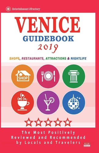 Venice Guidebook 2019 Shops, Restaurants, Entertainment and Nightlife in Venice (City Guidebook 2019)