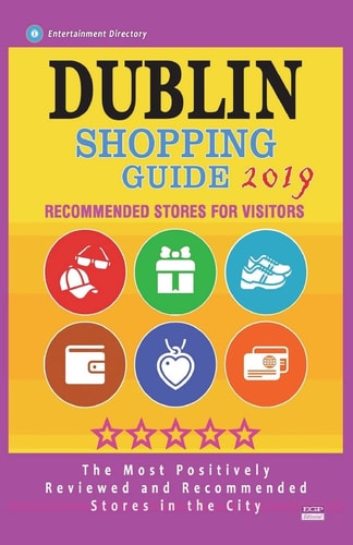 Dublin Shopping Guide 2019 Best Rated Stores in Dublin, Republic of Ireland - Stores Recommended for Visitors, (Dublin Shopping Guide 2019)