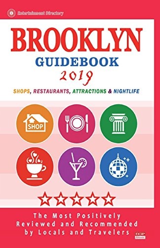 Brooklyn Guidebook 2019 Shops, Restaurants, Entertainment and Nightlife in Brooklyn, New York (City Guidebook 2019)
