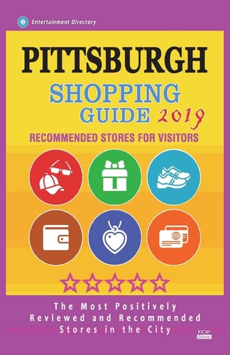 Pittsburgh Shopping Guide 2019 Best Rated Stores in Pittsburgh, Pennsylvania - Stores Recommended for Visitors, (Shopping Guide 2019)