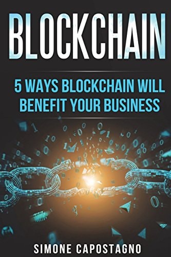 Blockchain 5 Ways Blockchain Will Benefit Your Business