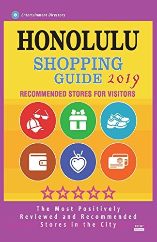 Honolulu Shopping Guide 2019 Best Rated Stores in Honolulu, Hawaii - Stores Recommended for Visitors, (Shopping Guide 2019)