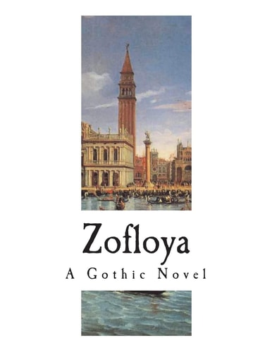 Zofloya The Moor: a Romance of the Fifteenth Century