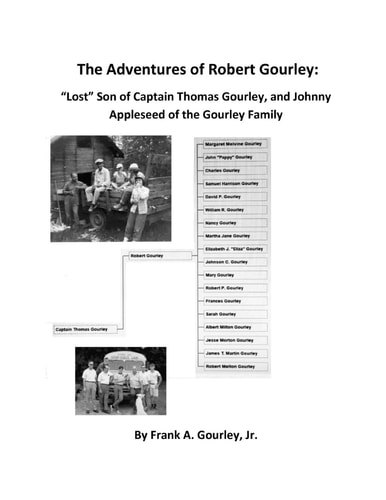 The Adventures of Robert Gourley Lost Son of Captain Thomas Gourley and Johnny Appleseed of the Gourley Family