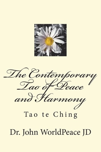 The Contemporary Tao of Peace and Harmony Tao Te Ching