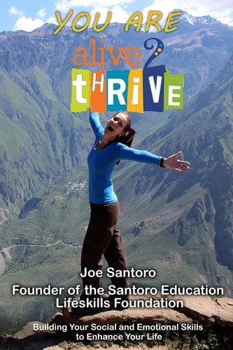 You Are Alive 2 Thrive Building Your Social and Emotional Skills to Enhance Your Life