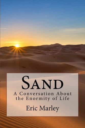 Sand A Conversation About the Enormity of Life