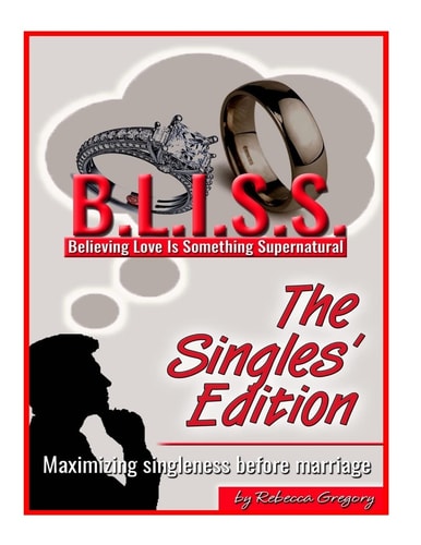 B.L.I.S.S. The Single's Edition Maximizing Singleness Before Marriage