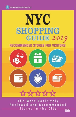 NYC Shopping Guide 2019 Best Rated Stores in NYC - Stores Recommended for Visitors, (NYC Shopping Guide 2019)