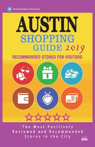 Austin Shopping Guide 2019 Best Rated Stores in Austin, Texas - Stores Recommended for Visitors, (Austin Shopping Guide 2019)