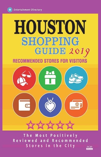 Houston Shopping Guide 2019 Best Rated Stores in Houston, Texas - Stores Recommended for Visitors, (Houston Shopping Guide 2019)