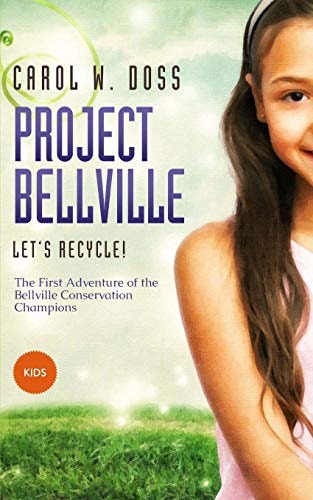 Project Bellville Let's Recycle!: The First Adventure of the Bellville Conservation Champions