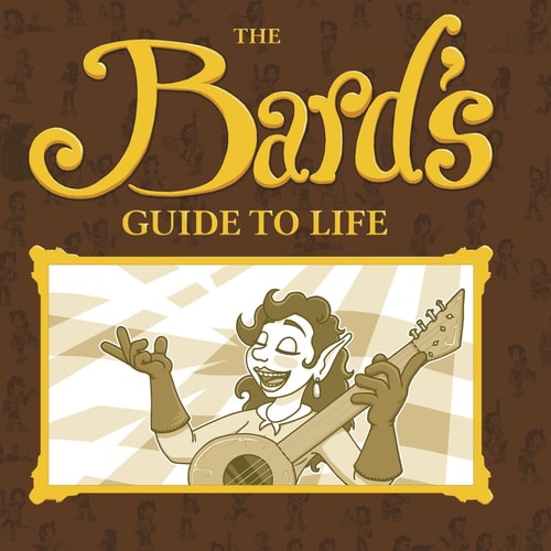 The Bard's Guide To Life