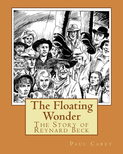 The Floating Wonder The Story of Reynard Beck