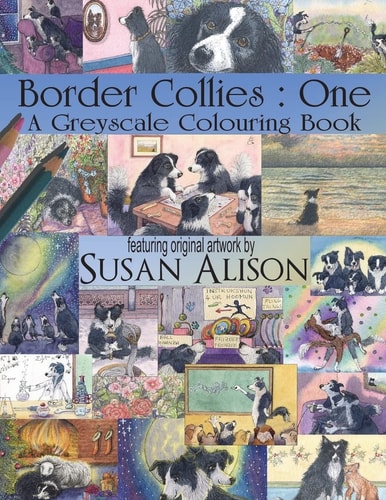 Border Collies One: A Dog Lover's Greyscale Colouring Book