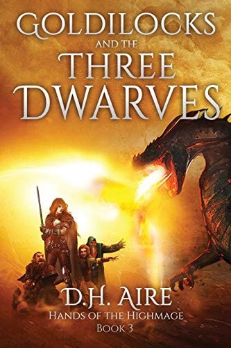 Goldilocks and the Three Dwarves A Hands of the Highmage Novel