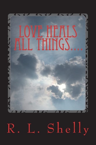 Love Heals All Things... .
