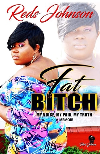 Fat Bitch My Voice, My Pain, My Truth Memoir