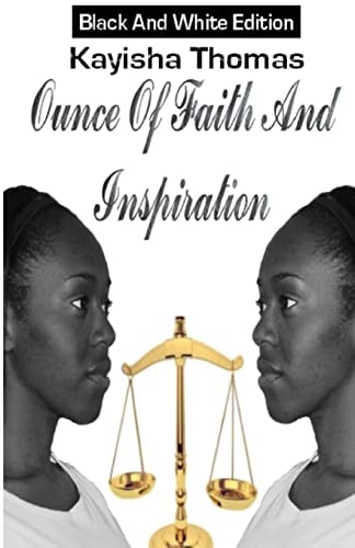Ounce Of Faith And Inspiration Black And White Edition