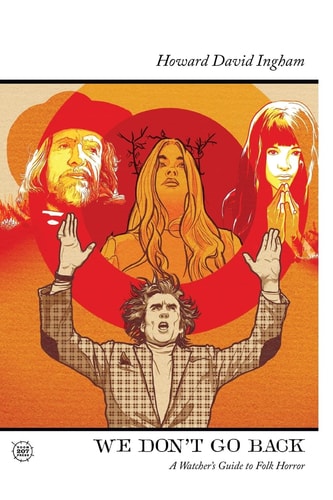 We Don't Go Back A Watcher's Guide to Folk Horror