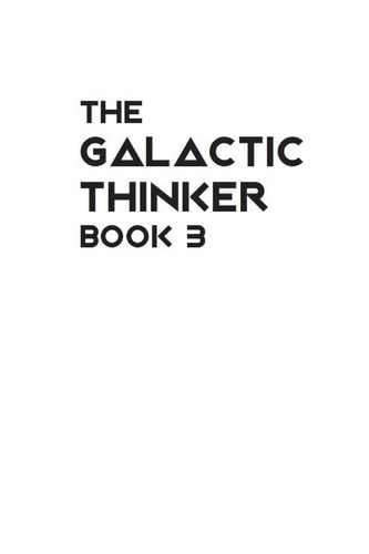 The Galactic Thinker - Book 3 Introducing the Philosophy of Universal Survival