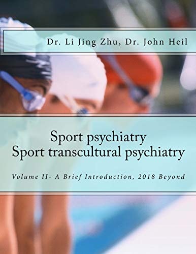 Sport Psychiatry-Sport Transcultural Psychiatry Volume II - a Brief Introduction, 2018 Beyond
