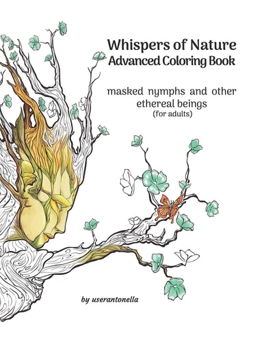 Whispers of Nature Advanced Coloring Book Masked Nymphs and Other Ethereal Beings (for Adults)