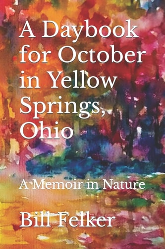 A Daybook for October in Yellow Springs, Ohio A Memoir in Nature