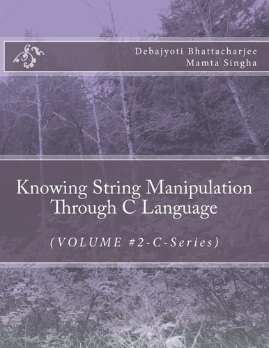 Knowing String Manipulation Through C Language (VOLUME #2-C-Series)
