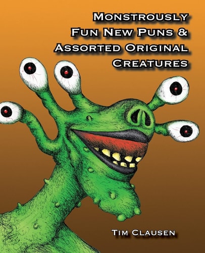 Monstrously Fun New Puns and Assorted Original Creatures