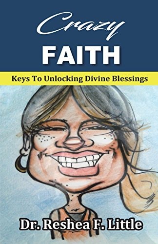 Crazy Faith Keys to Unlocking Divine Blessings
