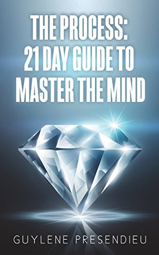 The Process 21 Day Guide to Master the Mind