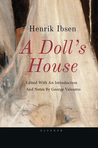 Ibsen, a Doll's House Edited with an Introduction and Notes by George Valsamis